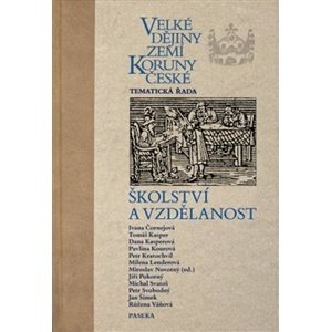 Velké dějiny zemí Koruny české Školství a vzdělanost -  Miloslav Novotný