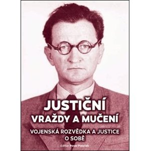 Justiční vraždy a mučení -  Pavel Paleček