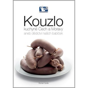 Kouzlo kuchyně Čech a Moravy -  Roman Vaněk