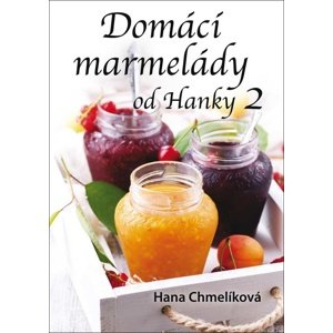 Domácí marmelády od Hanky 2 -  Hana Chmelíková