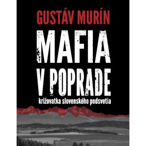 Mafia v Poprade -  Gustáv Murín