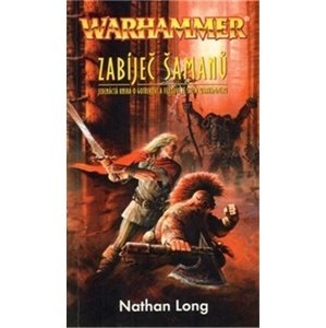 Warhammer Zabíječ šamanů -  Nathan Long