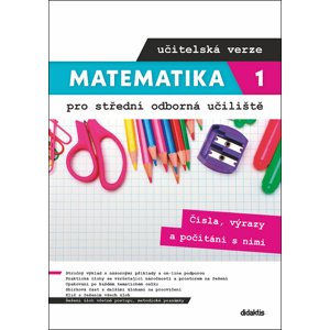 Matematika 1 pro střední odborná učiliště učitelská verze -  mgr. Kateřina Marková