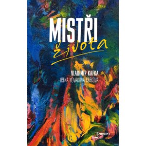 Mistři života -  Irena Nováková Kafková