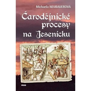 Čarodějnické procesy na Jesenicku -  Michaela Neubauerová