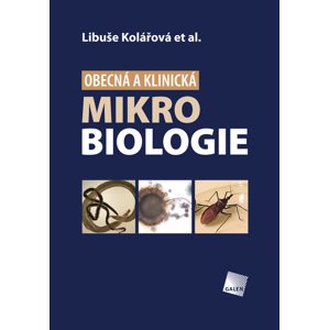 Obecná a klinická mikrobiologie -  Libuše Kolářová