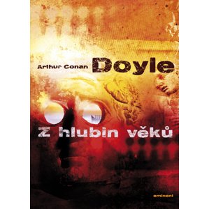 Z hlubin věků -  Arthur Conan Doyle