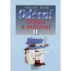 Oděvní stroje a zařízení II -  Václav Haas