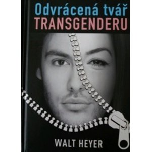 Odvrácená tvář transgenderu -  Walt Heyer