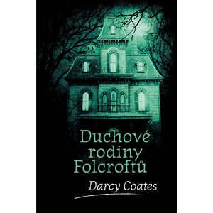 Duchové rodiny Folcroftů -  Darcy Coates