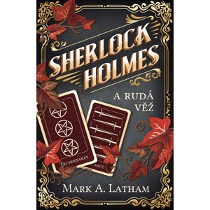 Sherlock Holmes a Rudá věž -  Mark A. Latham
