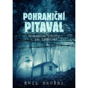Pohraniční pitaval -  Emil Hruška