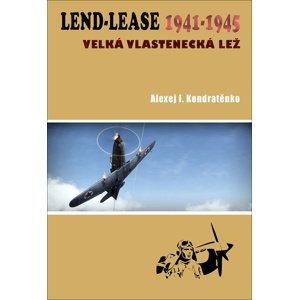 Lend-Lease 1941-1945 -  Alexej I. Kondratěnko