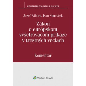 Zákon o európskom vyšetrovacom príkaze v trestných veciach -  Ivan Šimovček
