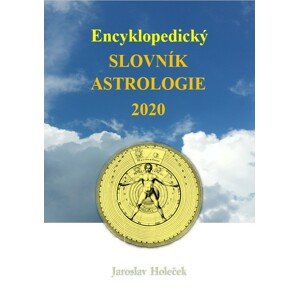 Encyklopedický slovník astrologie 2020 -  Jaroslav Holeček