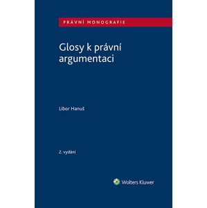 Glosy k právní argumentaci - 2. vydání -  Libor Hanuš
