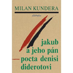 Jakub a jeho pán -  Milan Kundera