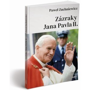 Zázraky Jana Pavla II. -  Pawel Zuchniewicz