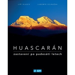 Huascarán Zastavení po padesáti letech -  Jiří Hladík