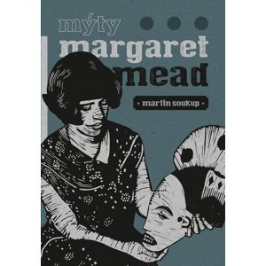 Mýty Margaret Mead -  Martin Soukup