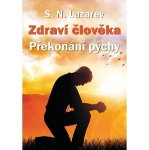 Zdraví člověka Překonání pýchy -  S.N. Lazarev