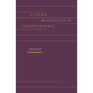 Idiot -  Fjodor Dostojevskij