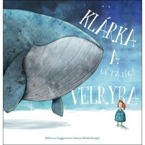 Klárka a létající velryba -  Kateřina Klabanová