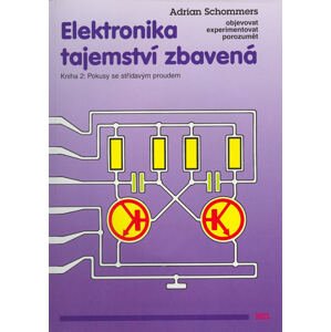 Elektronika tajemství zbavená -  Adrian Schommers