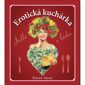 Erotická kuchárka -  Štefan Packa