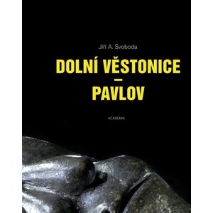 Dolní Věstonice - Pavlov -  Prof. PhDr. Jiří A. Svoboda