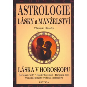 Astrologie lásky a manželství -  Prof. JUDr. Vladimír Sládeček