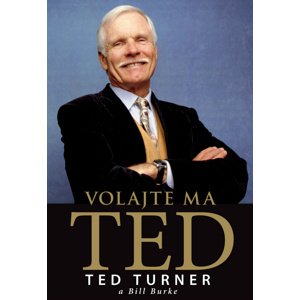 Volajte ma Ted -  Ted Turner