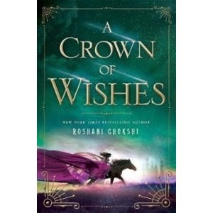 A Crown of Wishes -  Roshani Chokshi