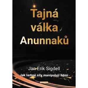 Tajná válka Anunnaků -  Jan Erik Sigdell