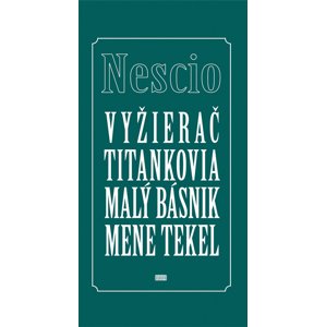 Vyžierač Titankovia Malý básnik Mene tekel -  Nescio
