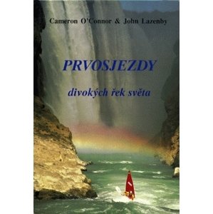 Prvosjezdy divokých řek světa -  John Lazenby