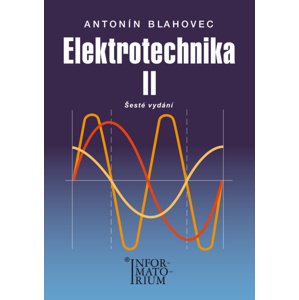 Elektrotechnika II -  Antonín Blahovec