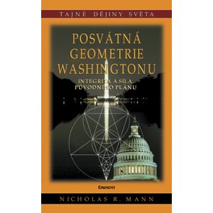 Posvátná geometrie Washingtonu -  Nicholas R. Mann