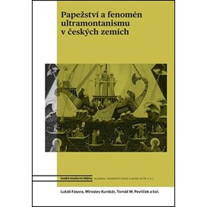 Papežství a fenomén ultramontanismu v českých zemích -  Daniel Kunštát