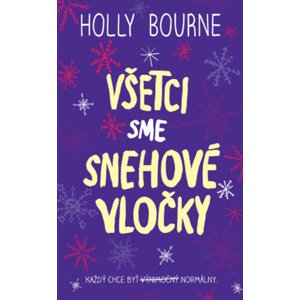 Všetci sme snehové vločky -  Holly Bourne