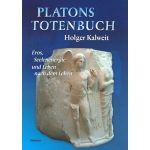Platons Totenbuch -  Holger Kalweit
