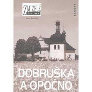 Dobruška a Opočno -  Josef Ptáček