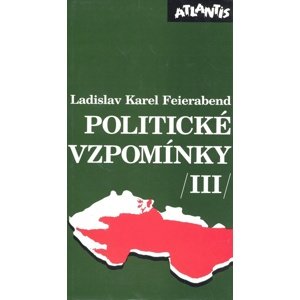 Politické vzpomínky III. -  Ladislav Karel Feierabend