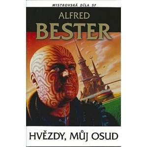 Hvězdy můj osud -  Alfred Bester