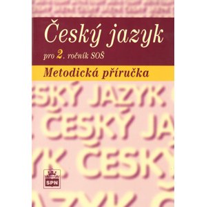 Český jazyk pro 2. ročník SOŠ Metodická příručka -  Marie Čechová