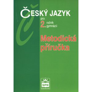 Český jazyk pro 2.ročník gymnázií Metodická příručka -  Jiří Kostečka