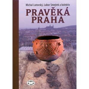 Pravěká Praha -  Michal Lutovský