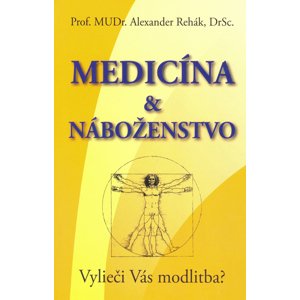 Medicína & náboženstvo -  Alexander Rehák