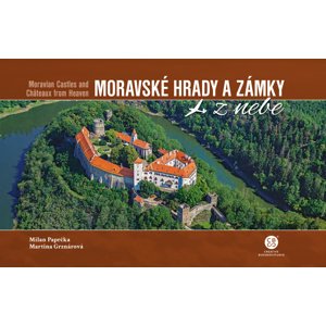 Moravské hrady a zámky z nebe -  Milan Paprčka