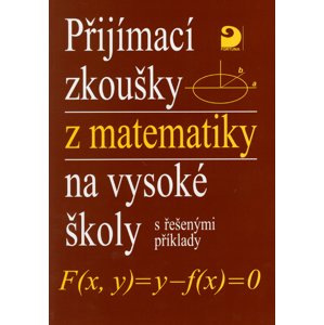Přijímací zkoušky z matematiky na vysoké školy -  Miloš Kaňka